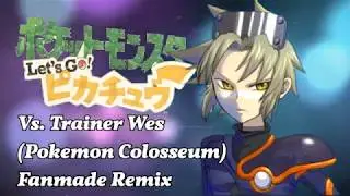 【Pokemon SWITCH: Lets-Go! Pikachu】Vs. Trainer Wes [Pokemon Colosseum Fanmade Music OST]