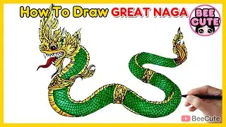 วาดพญานาค | สอนวาดรูประบายสีพญานาคทีละขั้นตอน |วาดเจ้าแม่นาคี | How to draw Great Naga | Bee Cute