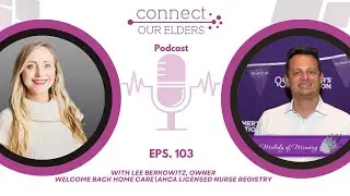 Empowering Aging Podcast  Lee Berkowitz  Owner of Welcome Back Home Care
