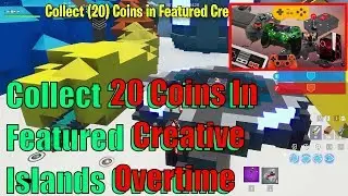 Collect 20 Coins In Featured Creative Islands Overtime Challenges    2019   5