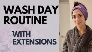Hair Extensions WASH DAY ROUTINE