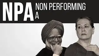 NPA SCAM BY UPA,NON PERFORMING ASSET SCAM BY CONGRESS