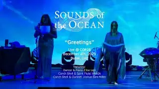 Sounds of the Ocean - Greetings - WHAIA & Joshua Sam Miller (feat. Elise Lein) - Live at COP28
