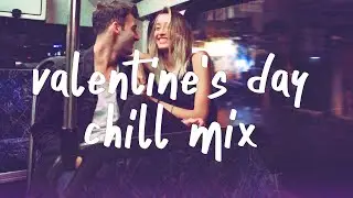 Valentine's Day Chill Playlist