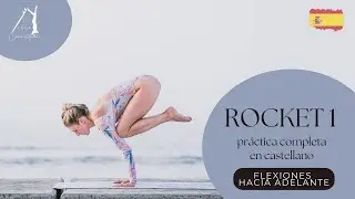 Práctica de Rocket Yoga I Rocket 1Modificado I Flexiones hacia adelante I 1 hora I castellano