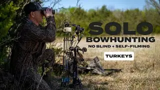 SOLO Bowhunting Turkeys!