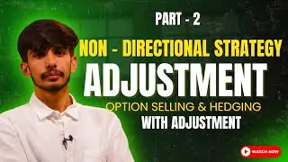 Part -2 Adjustment in  Non - Directional Strategy | Nifty Strangle | Option Selling & Hedging