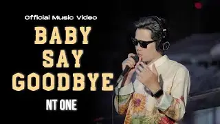 BABY SAY GOODBYE - NT ONE [Official Music Video] HMONG NEW SONG 2025 NKAUJ TAWM TSHIAB 2025