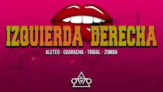 IZQUIERDA DERECHA (Aleteo - Guaracha - Tribal - Zumba) Dj Otto Mix 2021