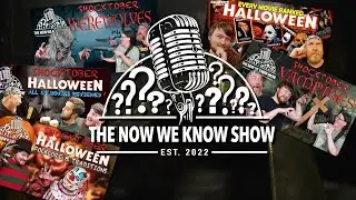 Shocktober - TNWKS Omnibus Edition (2022) - The Now We Know Show Podcast