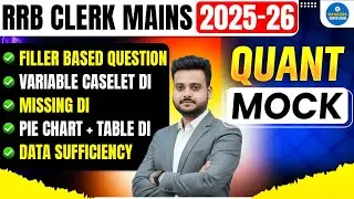 RRB Clerk Mains Quant Mock 2025–26 🔥| DI + Data Sufficiency Most Expected Qus | By Shubham Sir