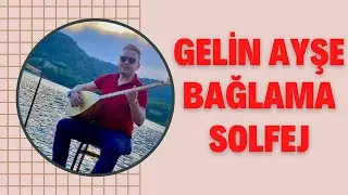4.DERS | GELİN AYŞE BAĞLAMA SOLFEJ