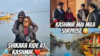 Shikara Ride At Kashmir ❤️ | Kashmir Mai Phele He Din Mujhe Milgaya Surprise 😳 | Bhot Maaza Kiye Sab