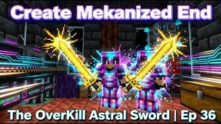 The OverKill Astral Sword in Minecraft Create Mekanized End - Ep 36