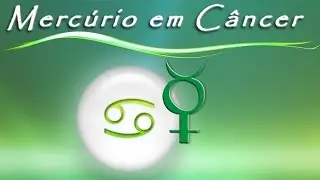 MERCÚRIO EM CÂNCER - SÉRIE MERCÚRIO - Encontros Astrológicos