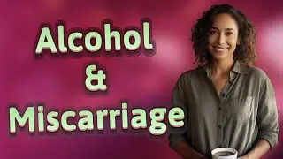 Can Alcohol Before Pregnancy Increase Miscarriage Risk?