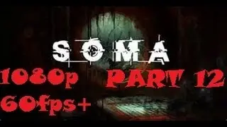 SOMA part 12 - Playthrough - The Proxy Creatures Hunt By Noise!!