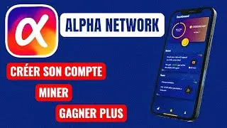 ALPHA NETWORK : Inscription, Minage & Gains