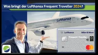 Lufthansa Frequent Traveller 2024: Lohnt sich dieser Status noch? Was sind die praktischen Vorteile?