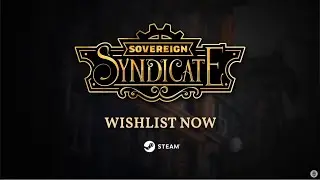 Sovereign Syndicate Steam Gameplay Trailer