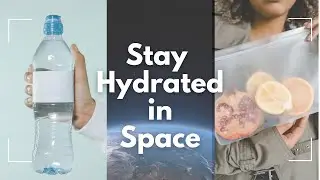 Staying Hydrated in Outer Space