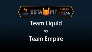 Liquid vs Empire Game 2 - Dota Pit 4 G2A - @TobiWanDOTA @DotaCapitalist