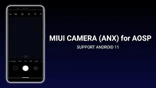 Install MIUI Camera (ANX) for Custom ROM (AOSP) Android 11🔥| MODULE MAGISK