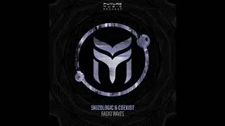 Skizologic & Coexist - Radio Wavs