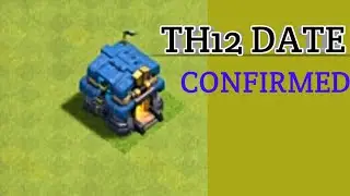 DATE OF TH12 UPDATE CONFIRMED| TH12 RELESE DATE
