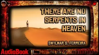 Righteous Punishment Short Story 🎙️ There Are No Serpents in Heaven 🎙️ by Swylmar S. Ferreira