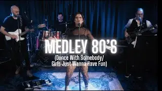Dance With Somebody/ Girls Just Wanna Have Fun - Medley