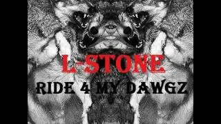 L-Stone - Ride 4 My Dawgz- prod by IVN