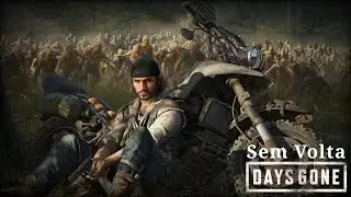 Sem volta - Days Gone (Deacon St. John)