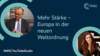 Bundeskanzler Merz: Europa muss die Sprache der Macht sprechen | MSC YouTube Studio 2026