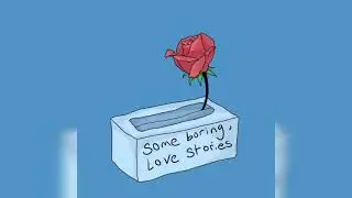 Some Boring, Love Stories