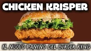 PROVO IL NUOVO PANINO DEL BURGER KING !! IL CHICKEN KRISPER 