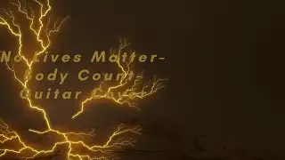 No Lives Matter- Body Count-Guitar Cover