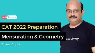 Quantitative Aptitude for CAT 2022 Preparation | Mensuration and Geometry | Bharat Gupta |CAT