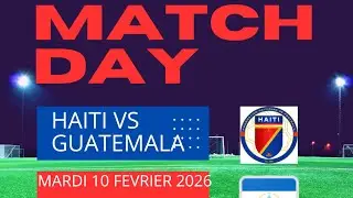 HAITI vs GUATEMALA MATCH DAY