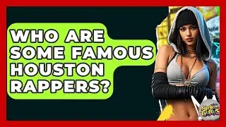 Who Are Some Famous Houston Rappers? - Hip Hop Gurus