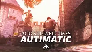 Cloud9 CS:GO - Welcome autimatic!