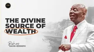 THE SECRET TO FINANCIAL BREAKTHROUGH | Bishop David Oyedepo