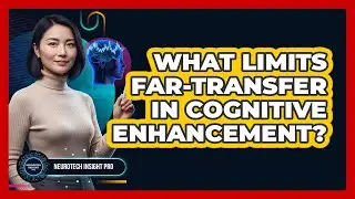 What Limits Far-Transfer In Cognitive Enhancement?