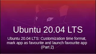 Ubuntu 20.04 LTS: Customization time format, mark app as favourite and launch favourite app (Part 2)