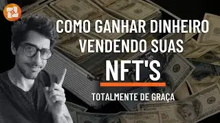 PASSO A PASSO SIMPLES E PRÁTICO DE COMO CRIAR E VENDER SUAS NFTS, SEM CUSTO!