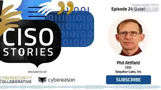 CISOs: Always be a Student, Always be Learning - Phil Attfield - CSP 24