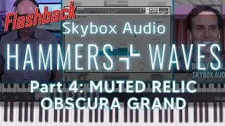 Flashback Pt.4 | Hammers and Waves |Muted Relic and Obscura Grand | Skybox Audio