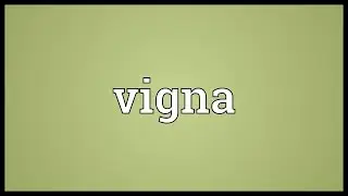 Vigna Meaning
