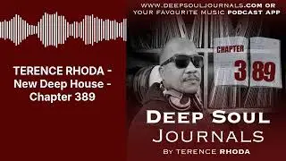TERENCE RHODA - New Deep House - Chapter 389 | DEEP SOUL JOURNALS