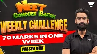 Weekly Target | 70 Marks In One Week | Neet Conquer Batch